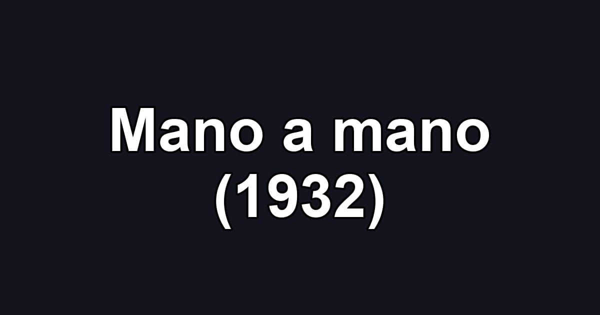 Mano a mano (1932)