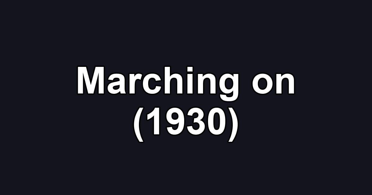Marching on (1930)