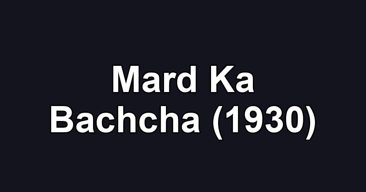 Mard Ka Bachcha (1930)