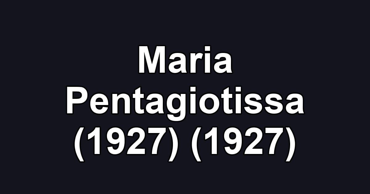 Maria Pentagiotissa (1927) (1927)