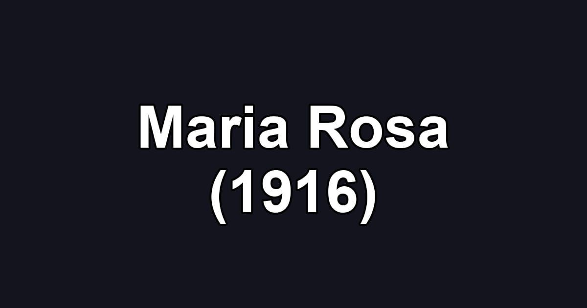 Maria Rosa (1916)