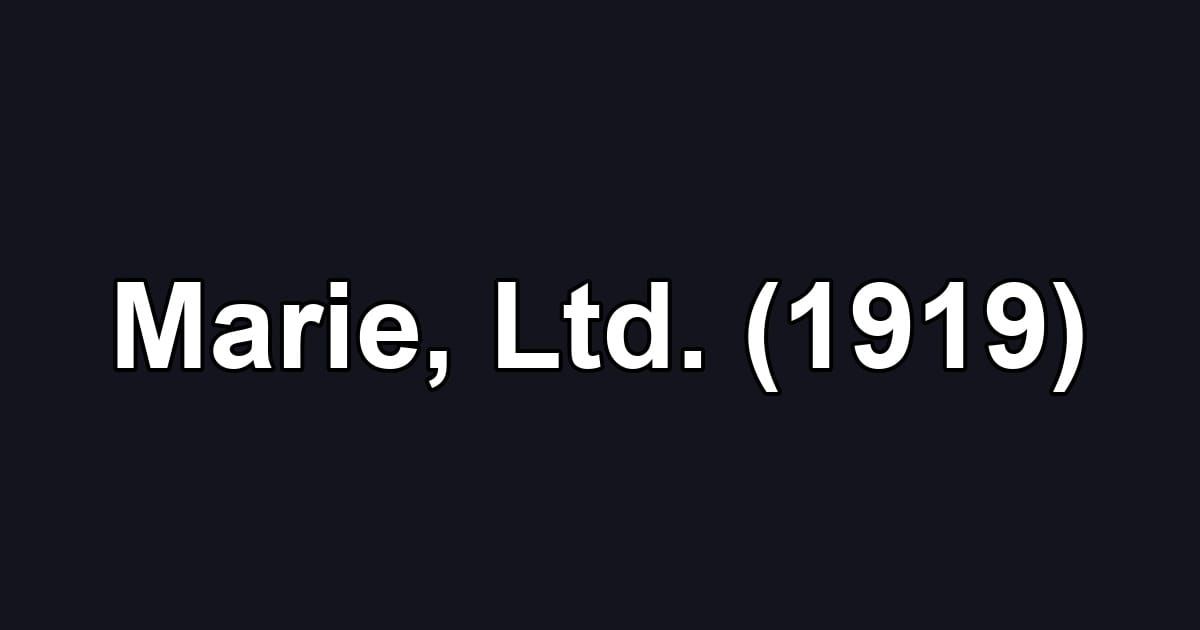 Marie, Ltd. (1919)