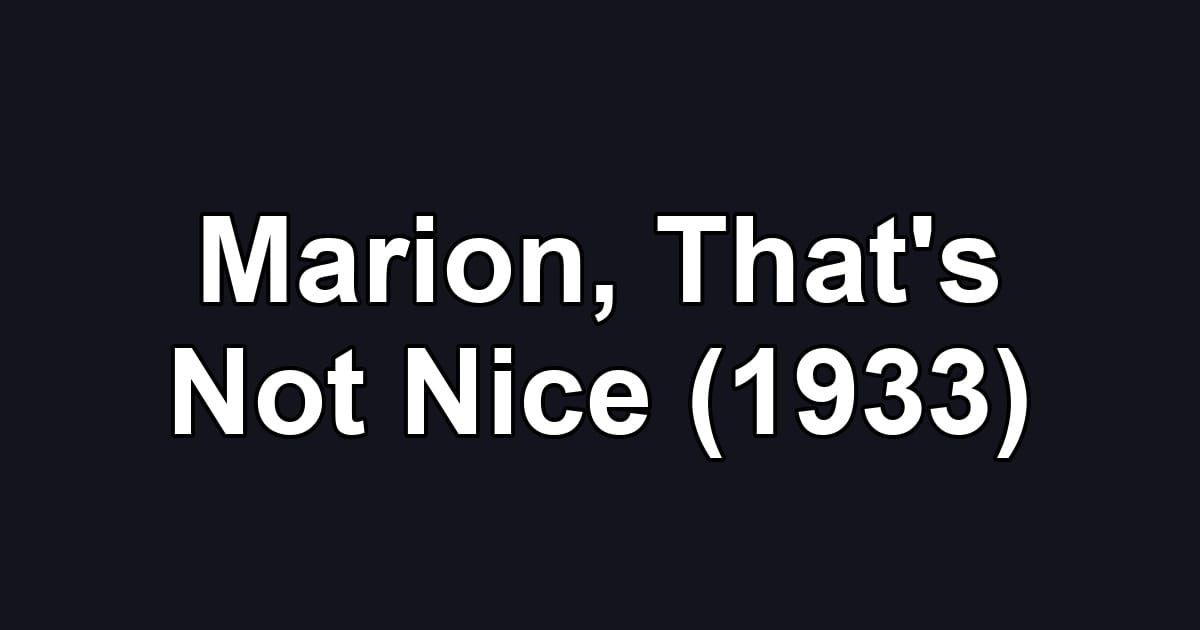 Marion, That's Not Nice (1933)