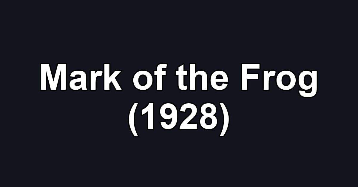 Mark of the Frog (1928)