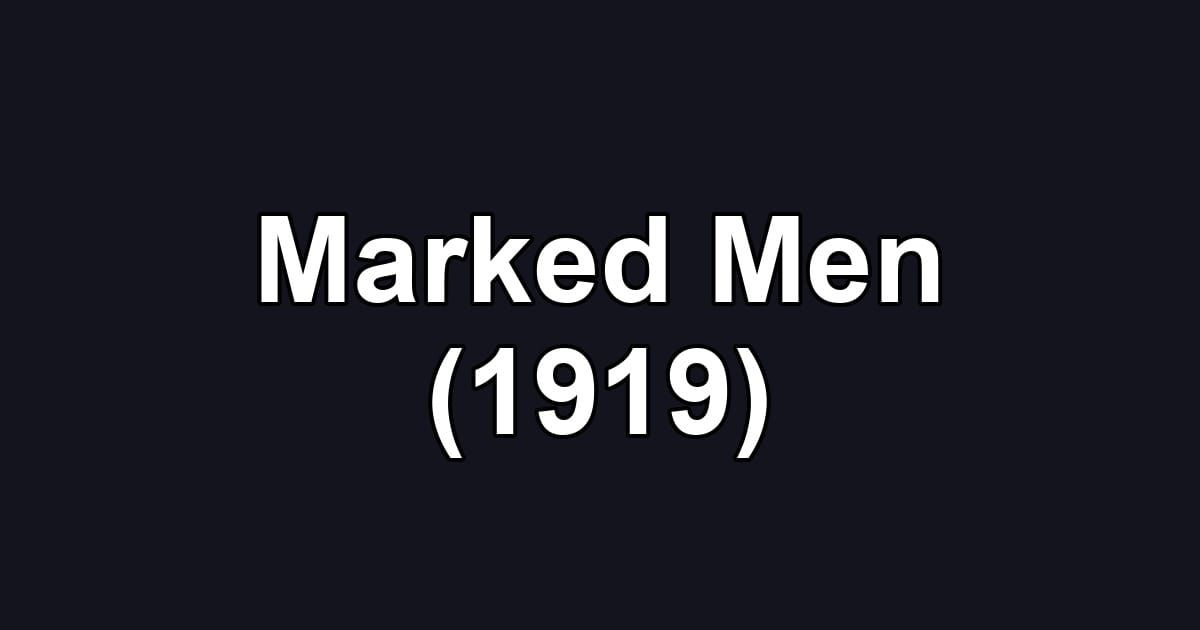 Marked Men (1919)