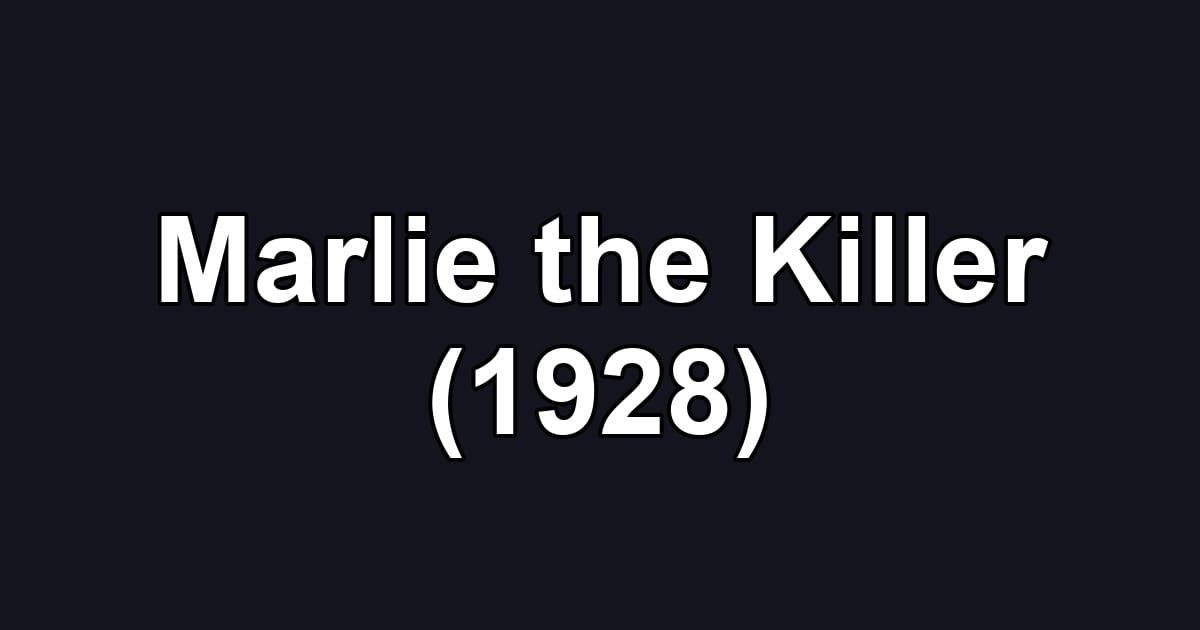 Marlie the Killer (1928)