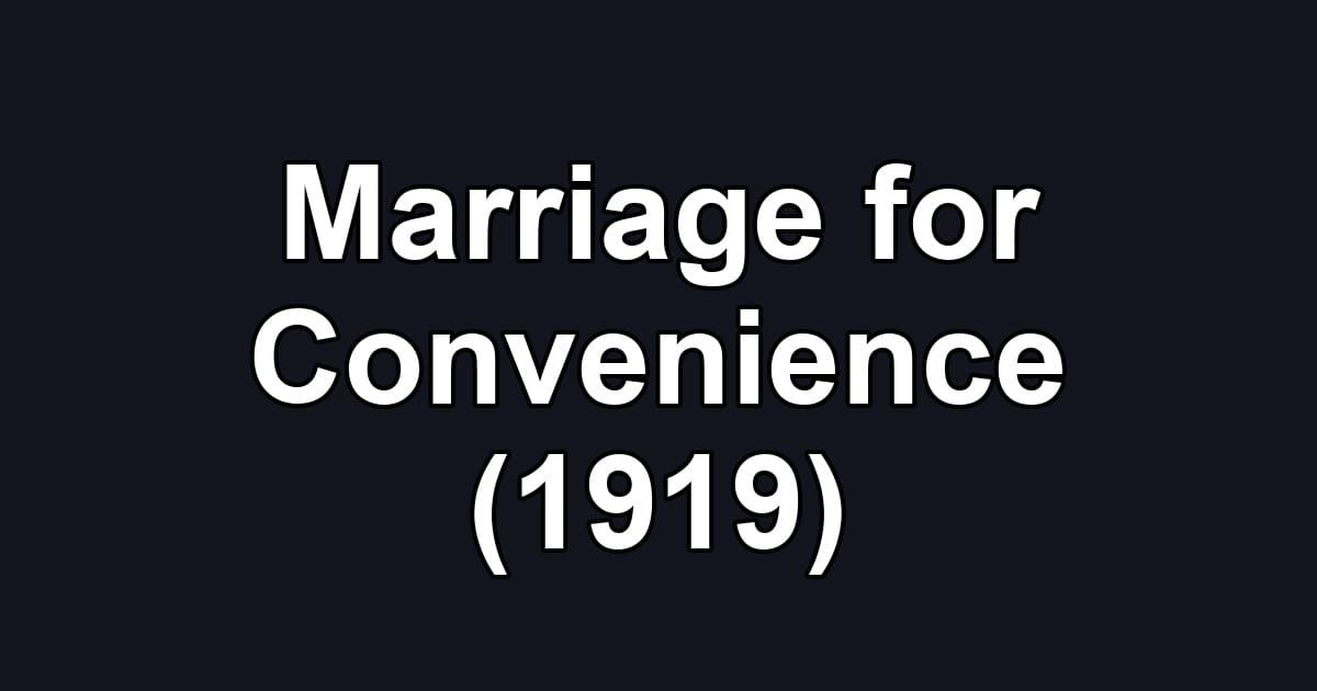 Marriage for Convenience (1919)