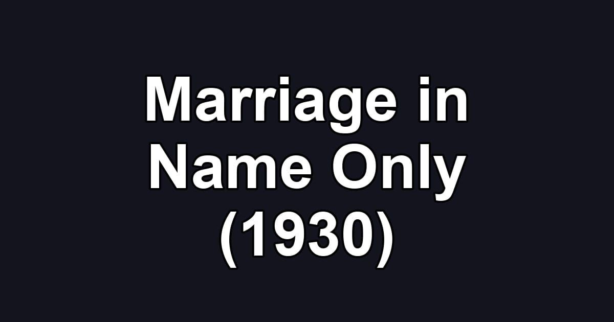 Marriage in Name Only (1930)