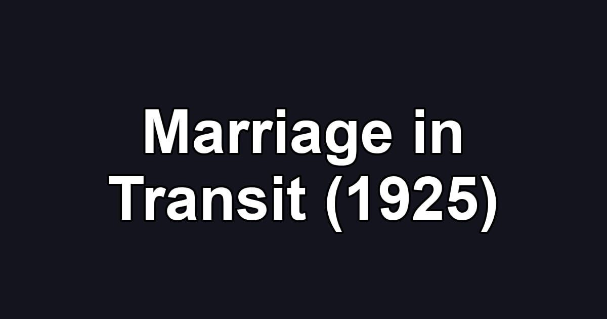 Marriage in Transit (1925)