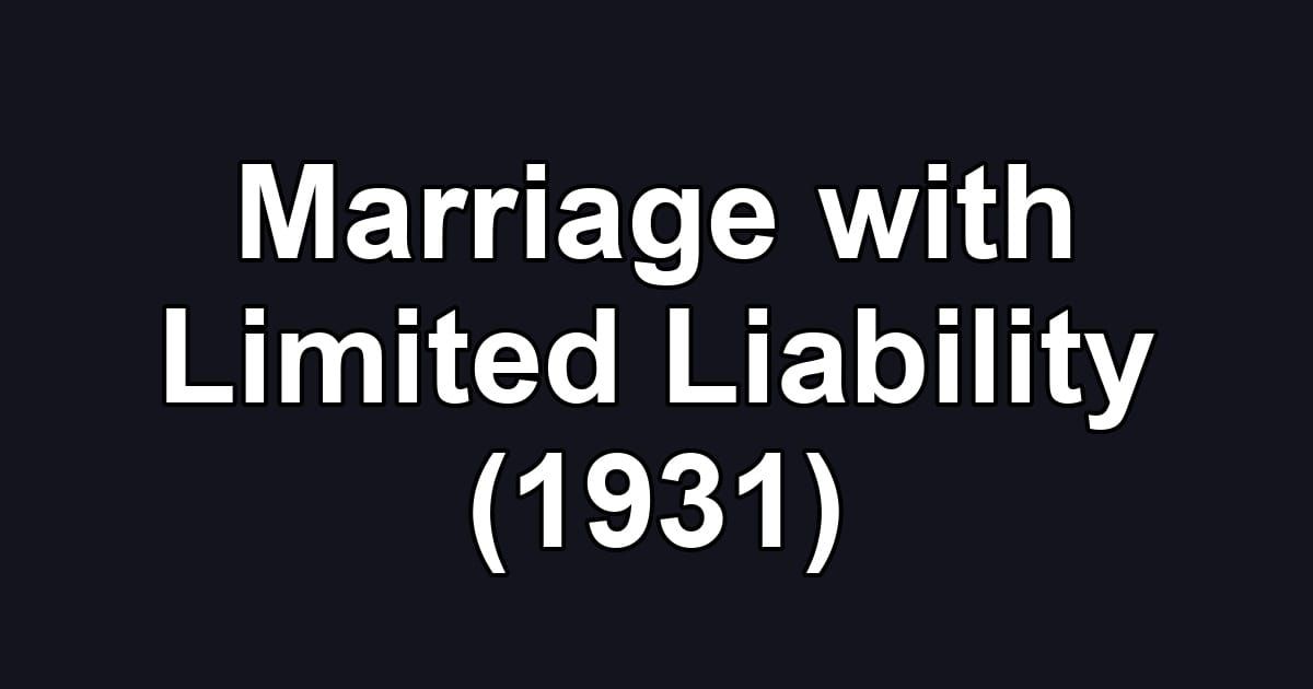 Marriage with Limited Liability (1931)