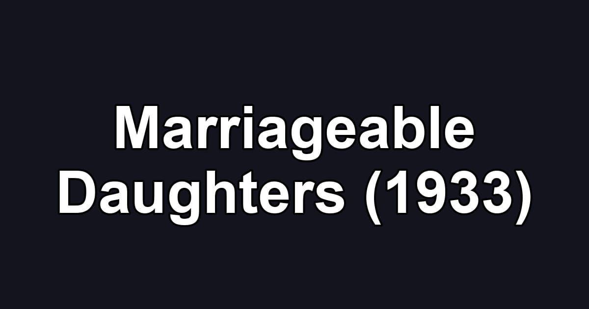 Marriageable Daughters (1933)