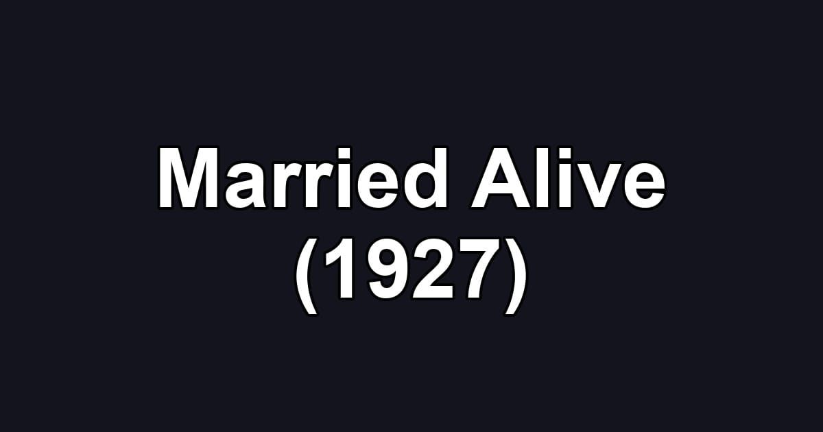 Married Alive (1927)