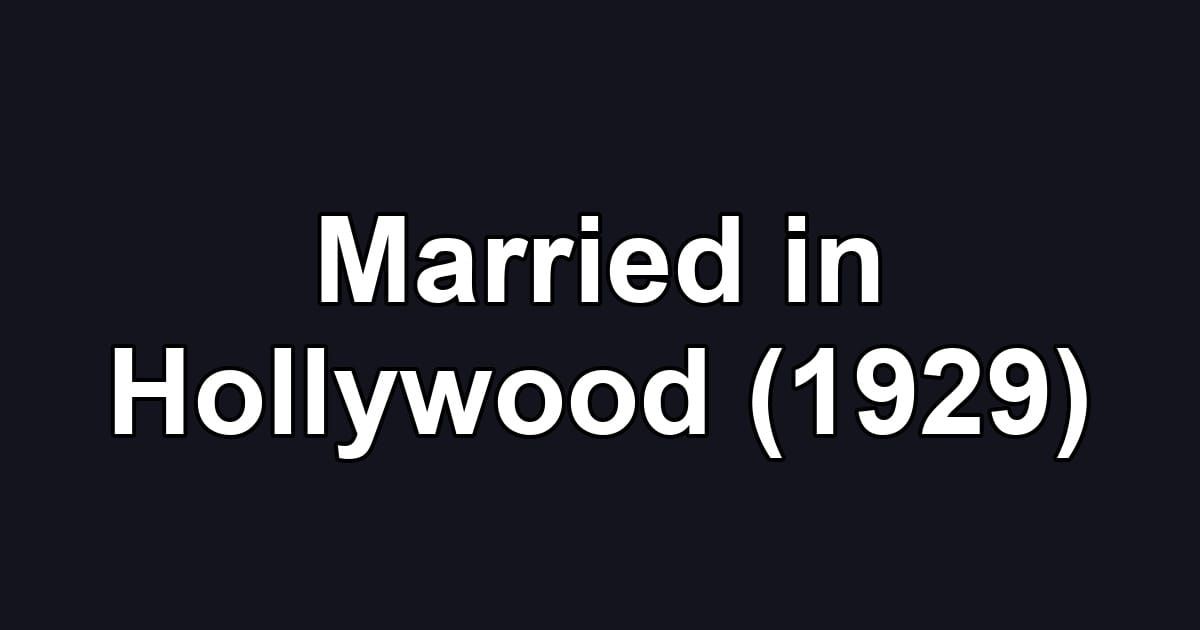 Married in Hollywood (1929)