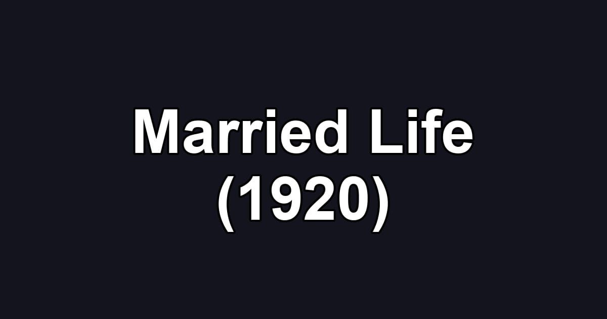 Married Life (1920)