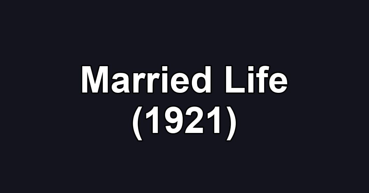 Married Life (1921)