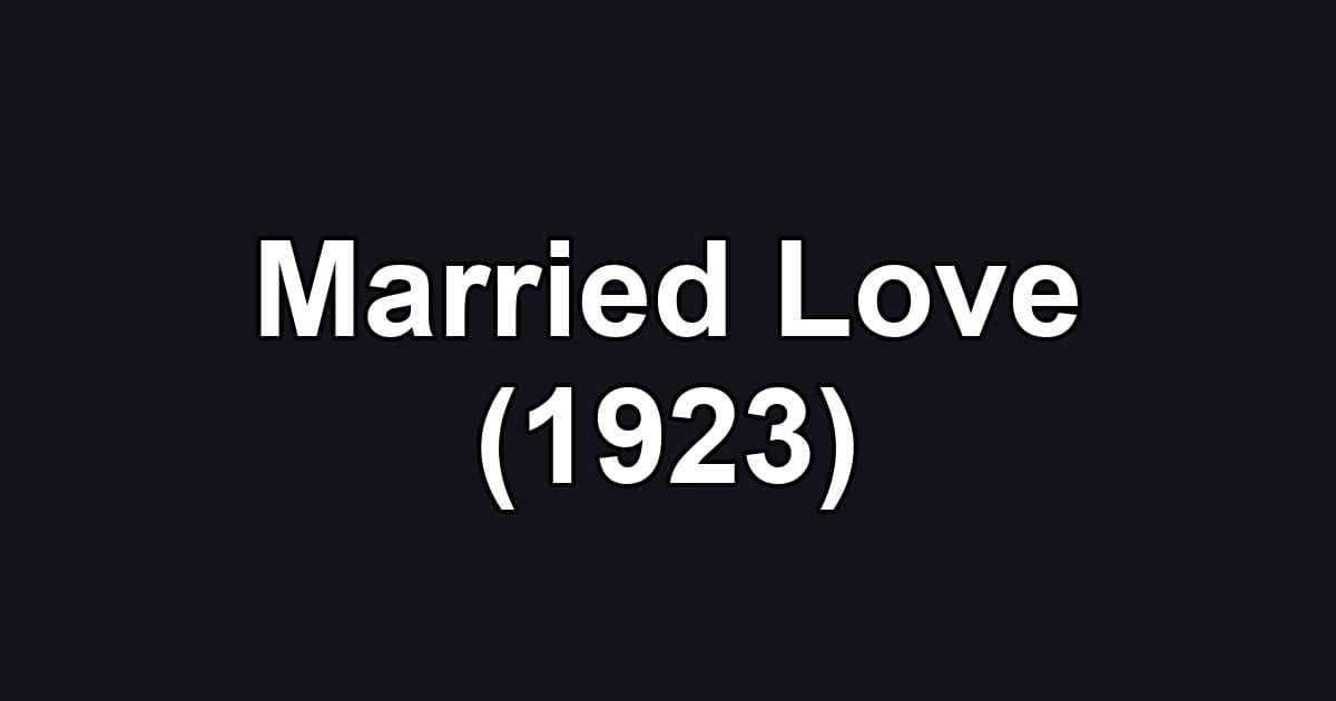 Married Love (1923)
