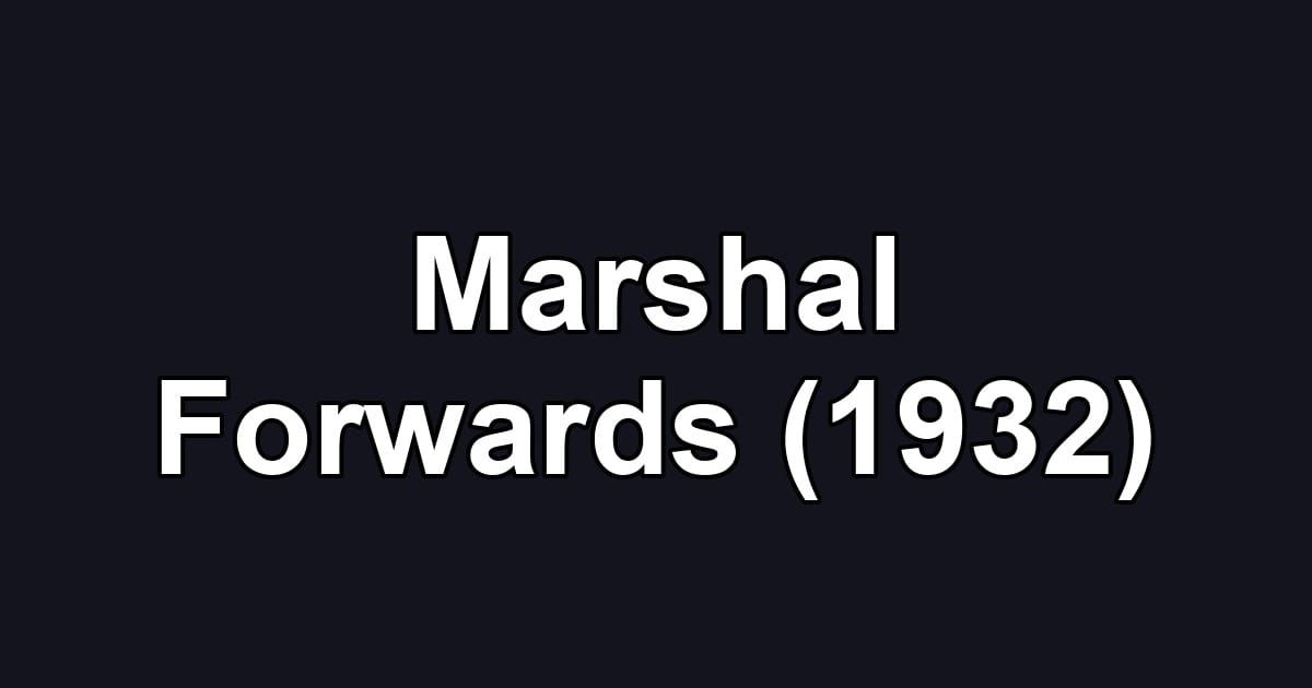 Marshal Forwards (1932)