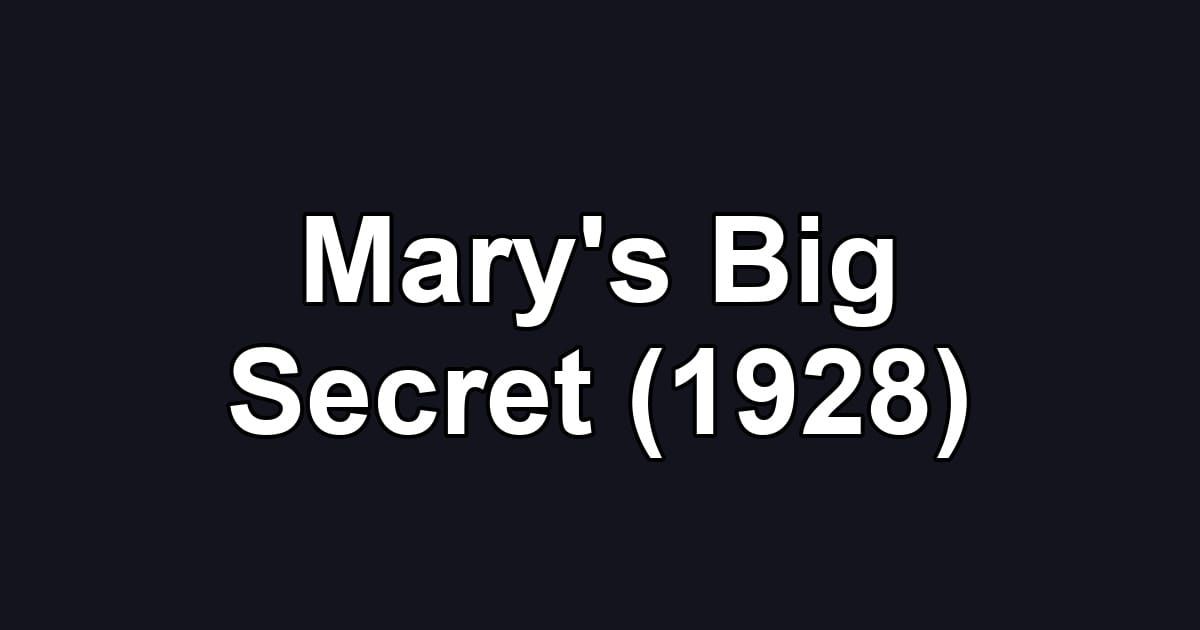 Mary's Big Secret (1928)