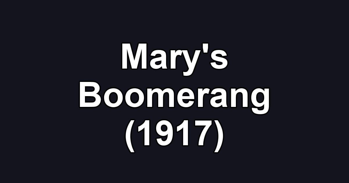 Mary's Boomerang (1917)