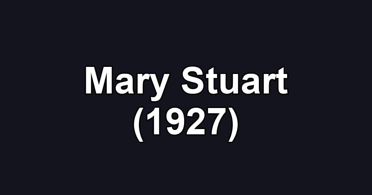 Mary Stuart (1927)