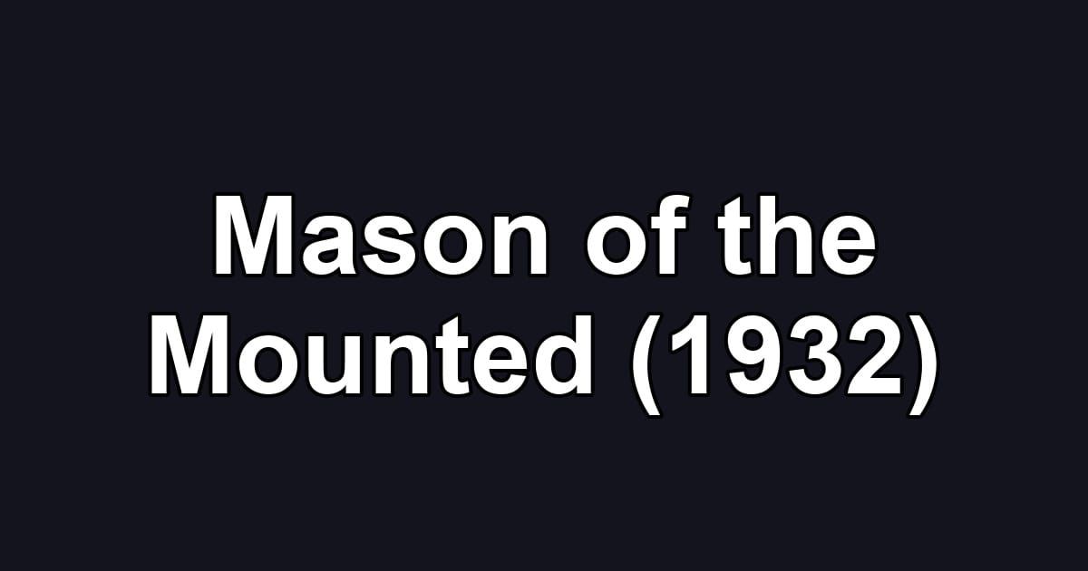 Mason of the Mounted (1932)