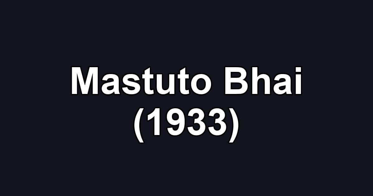 Mastuto Bhai (1933)