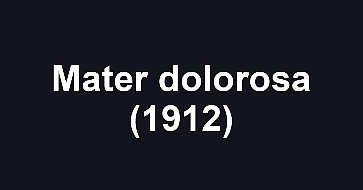 Mater dolorosa (1912)