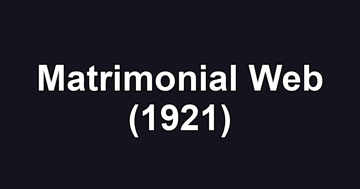 Matrimonial Web (1921)