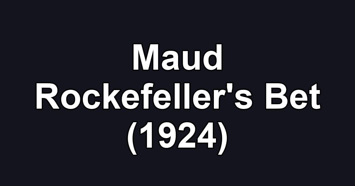 Maud Rockefeller's Bet (1924)