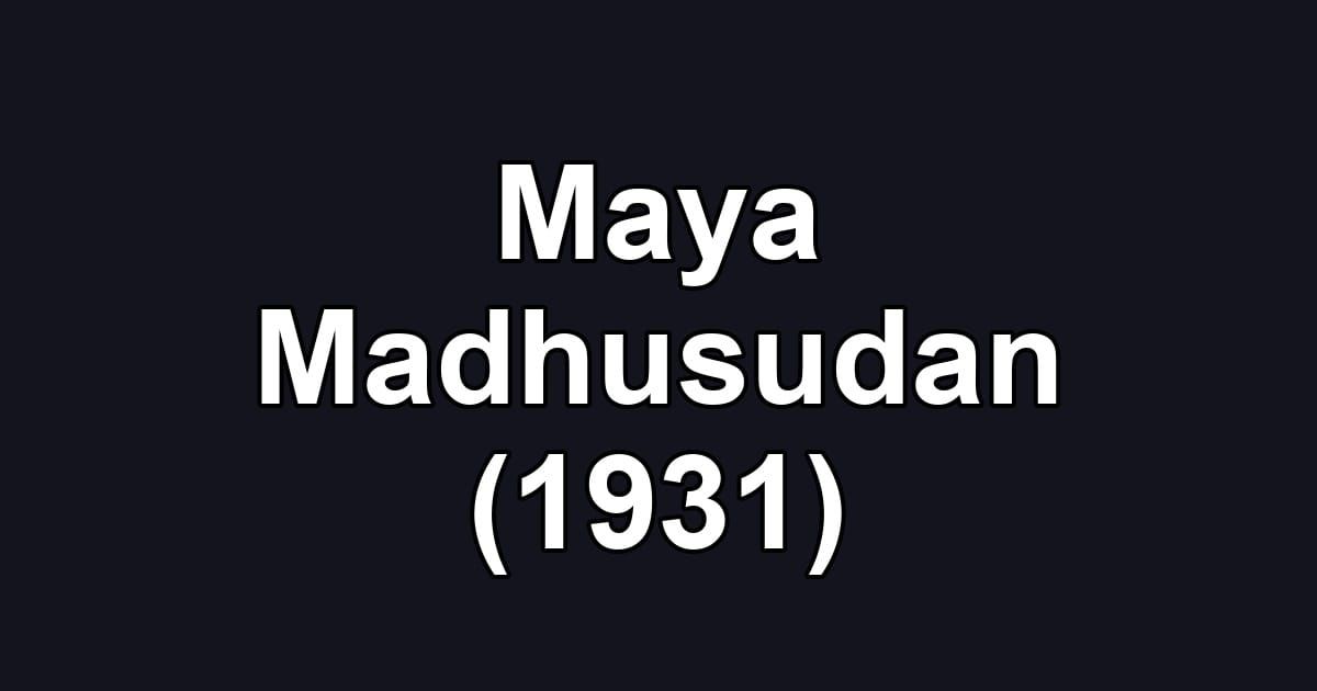 Maya Madhusudan (1931)
