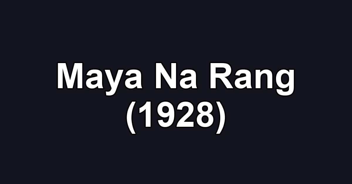 Maya Na Rang (1928)