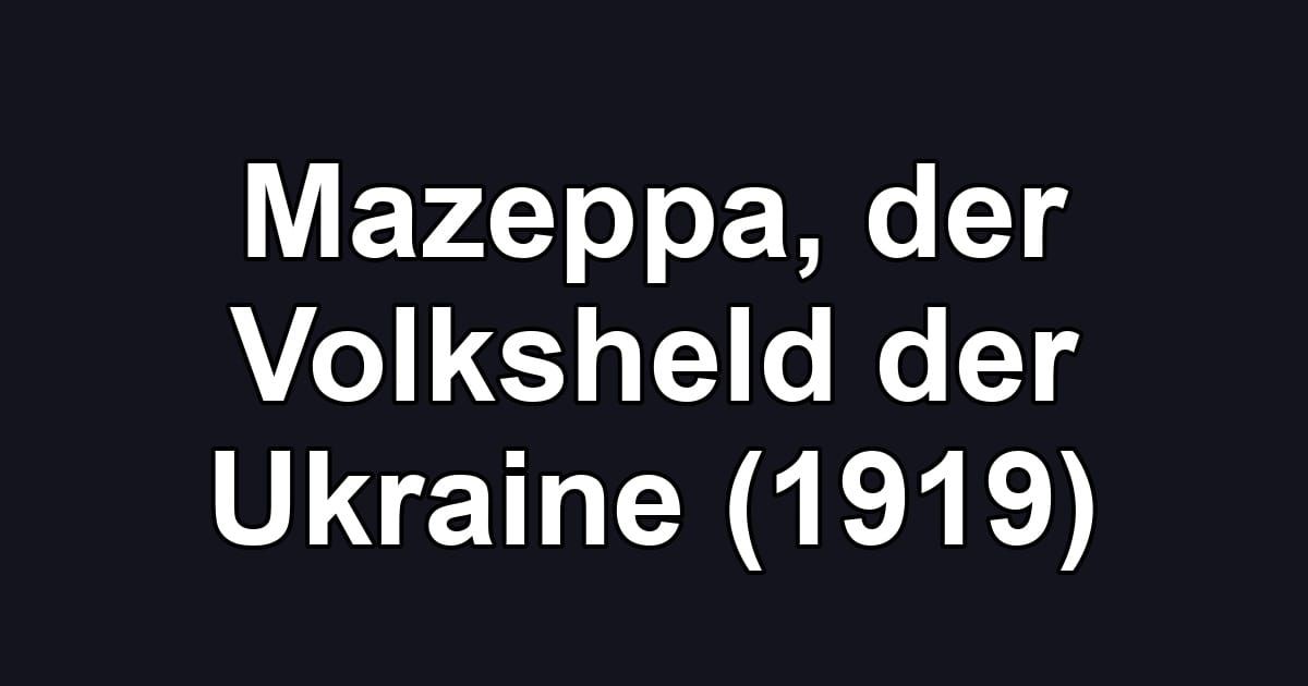 Mazeppa, der Volksheld der Ukraine (1919)
