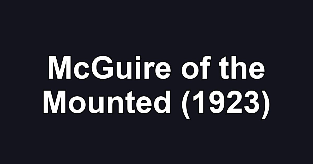 McGuire of the Mounted (1923)