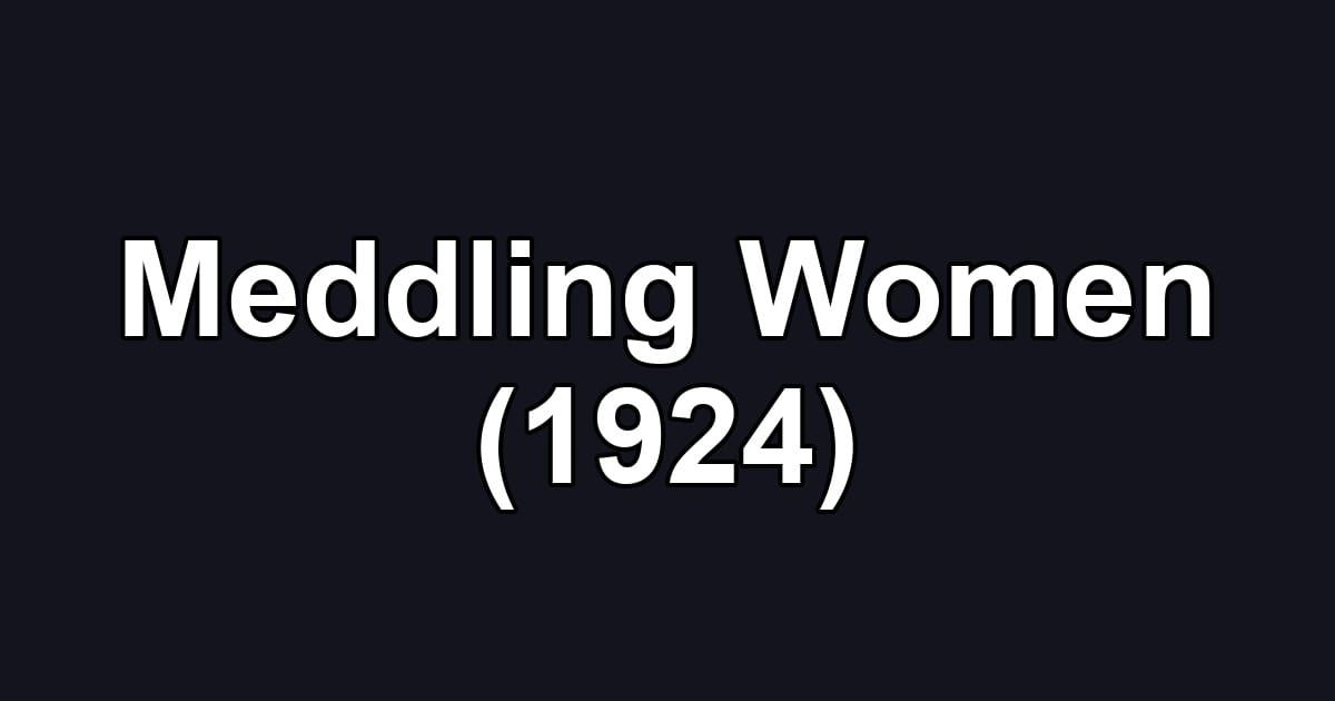 Meddling Women (1924)