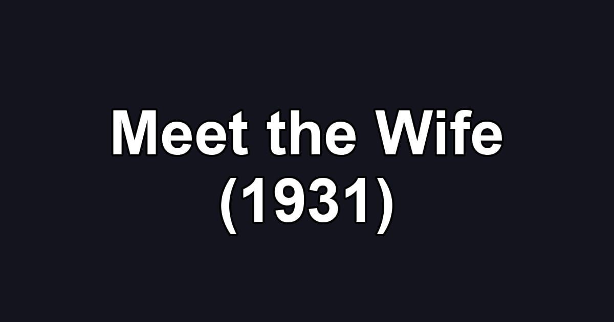 Meet the Wife (1931)