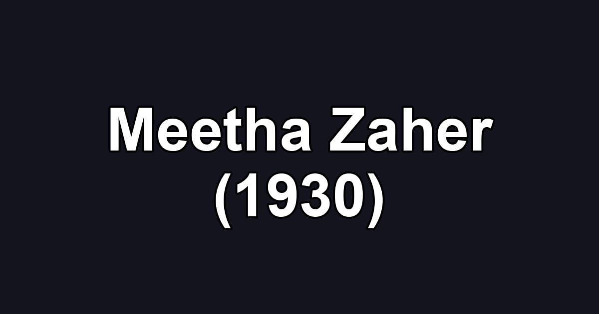 Meetha Zaher (1930)