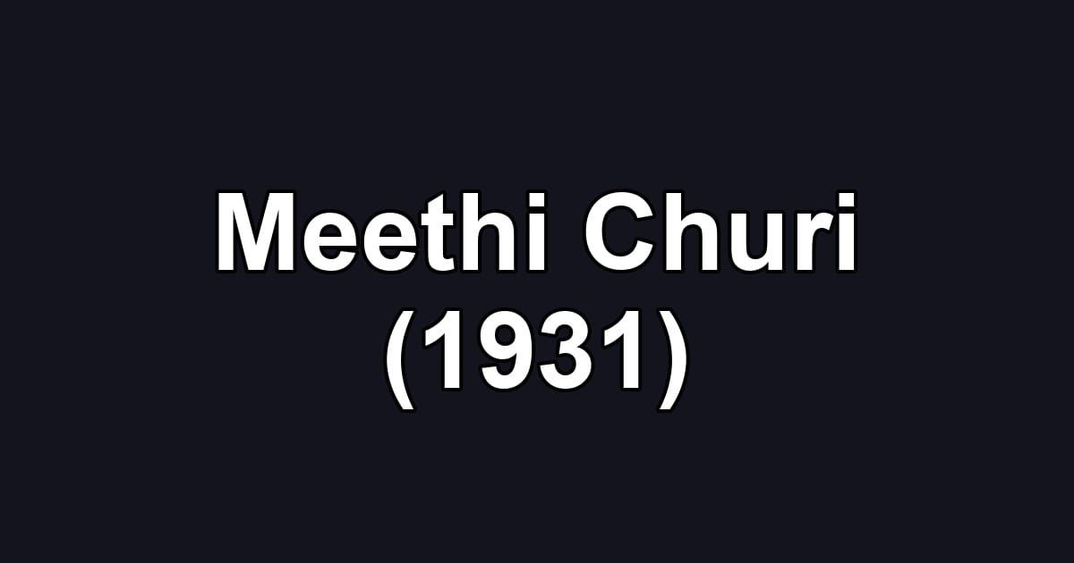Meethi Churi (1931)