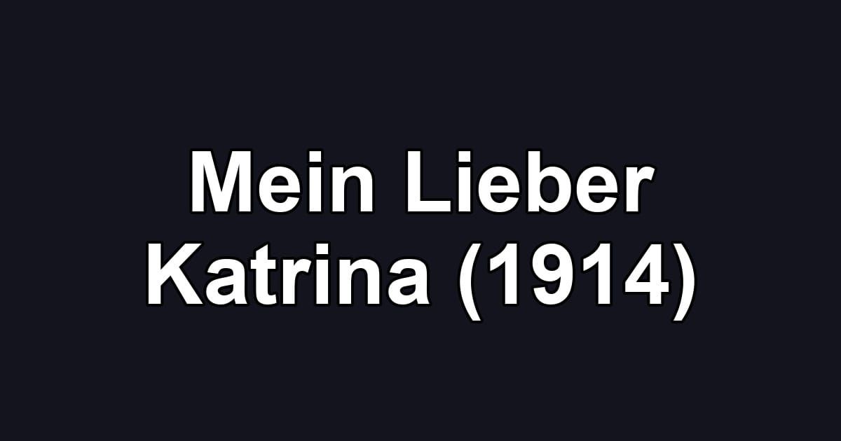 Mein Lieber Katrina (1914)