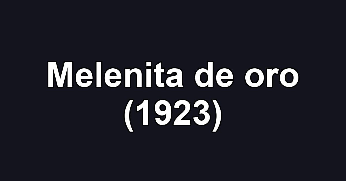 Melenita de oro (1923)