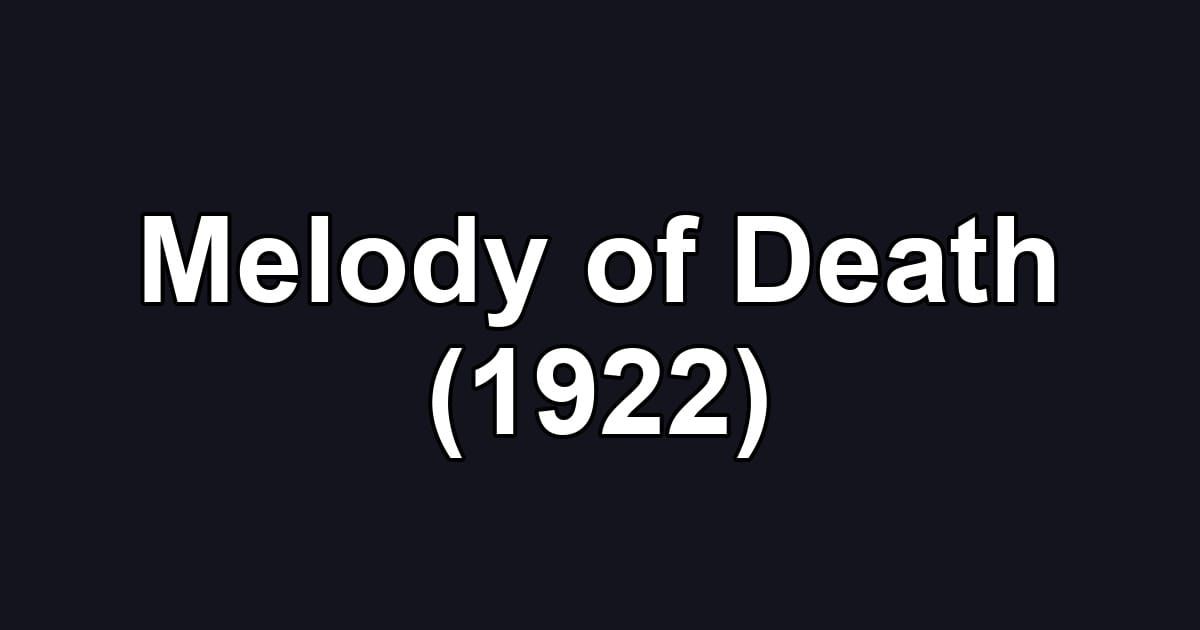 Melody of Death (1922)