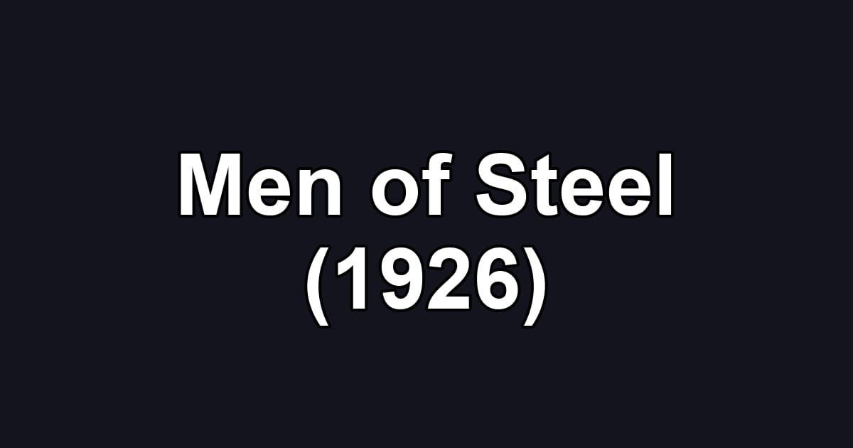 Men of Steel (1926)