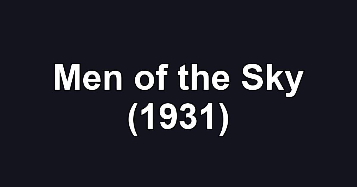 Men of the Sky (1931)