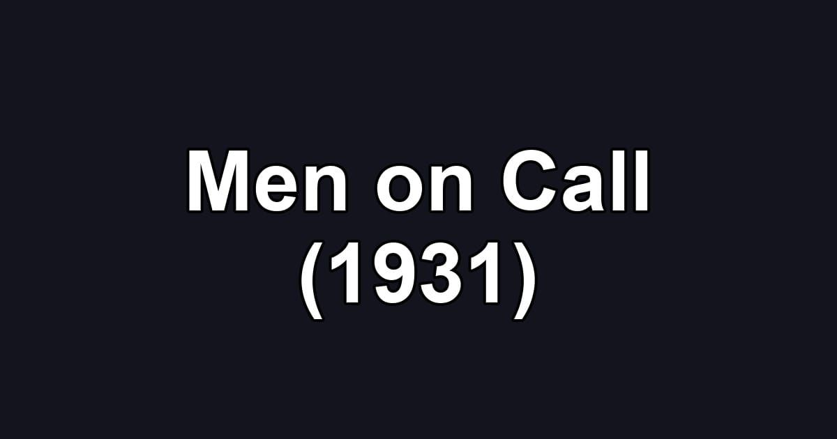 Men on Call (1931)