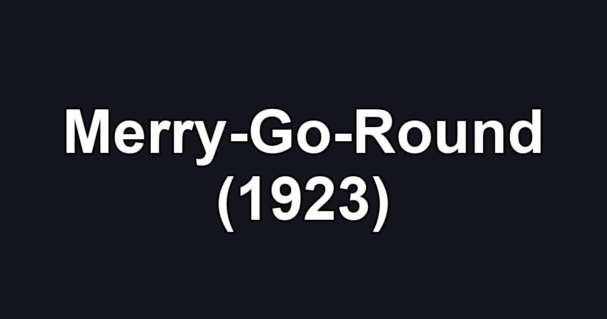 Merry-Go-Round (1923)