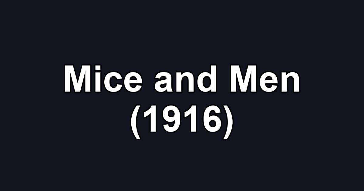 Mice and Men (1916)