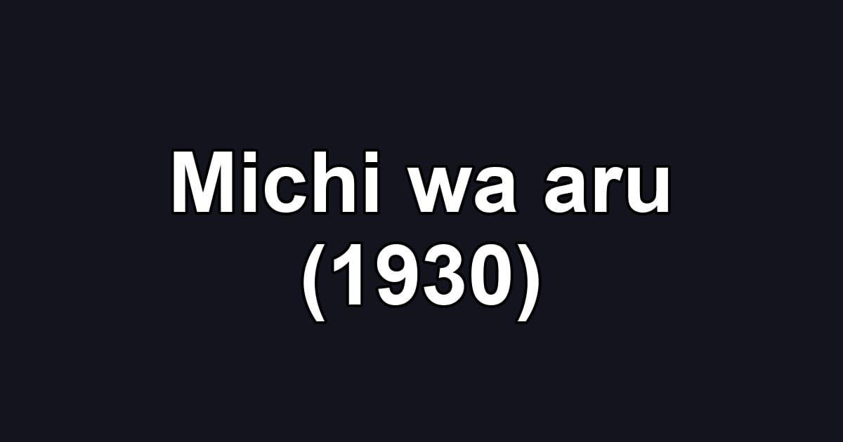 Michi wa aru (1930)