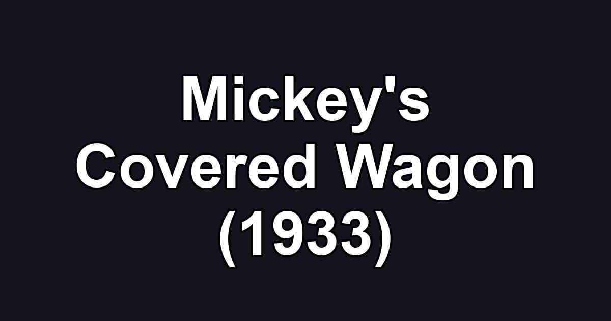 Mickey's Covered Wagon (1933)