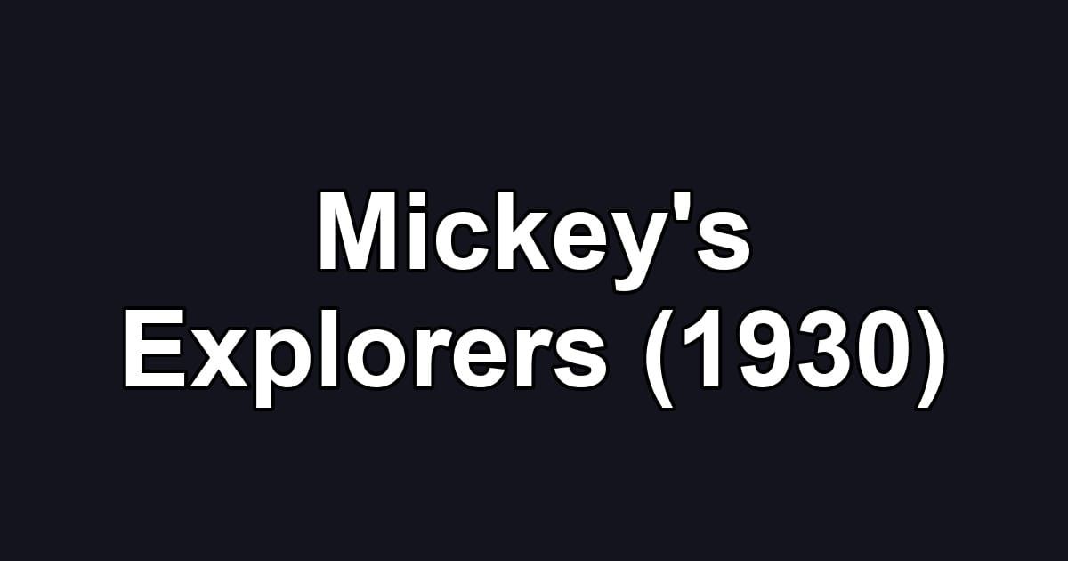 Mickey's Explorers (1930)