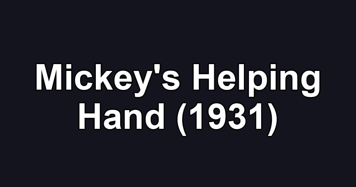 Mickey's Helping Hand (1931)