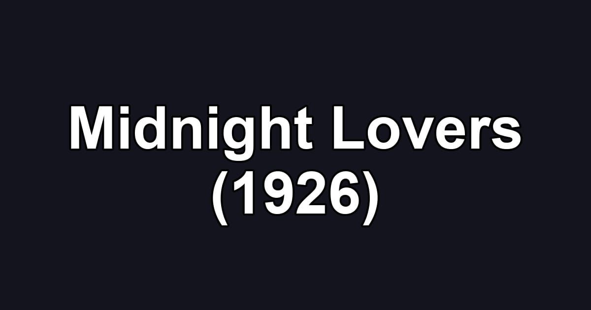 Midnight Lovers (1926)